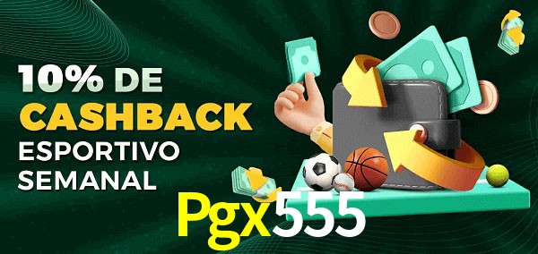 10% de bônus de cashback na Pgx555